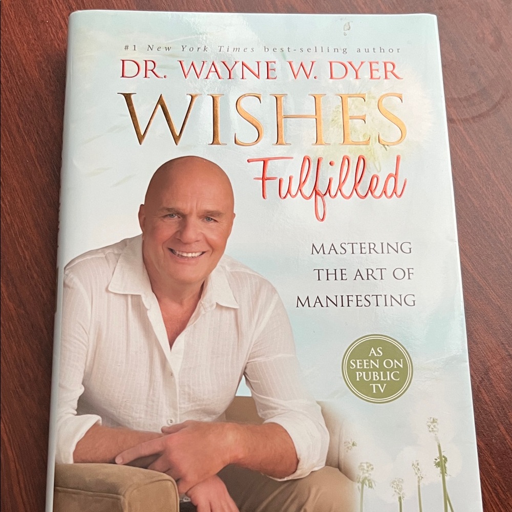 Wishes Fulfilled by Dr. Wayne W. Dyer